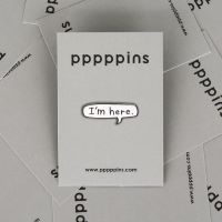 #moments(国内販売のみ・モールサイトでの販売不可） ピンズ ピンズ（pppppins） 受け部分凹：ラバー A I'M HERE PPP002-A